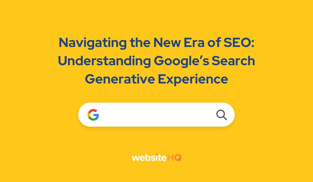Google Search Bar with text that reads Navigating the New Era of SEO: Understanding Google's Search Generative Experience