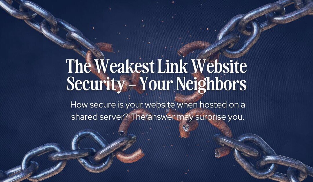 The Weakest Link Website Security – Your Neighbors