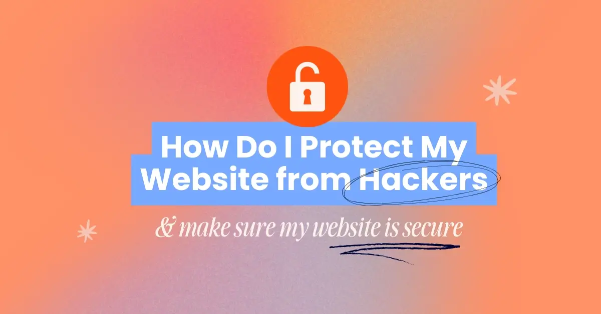 How Do I Protect my Website from Hackers