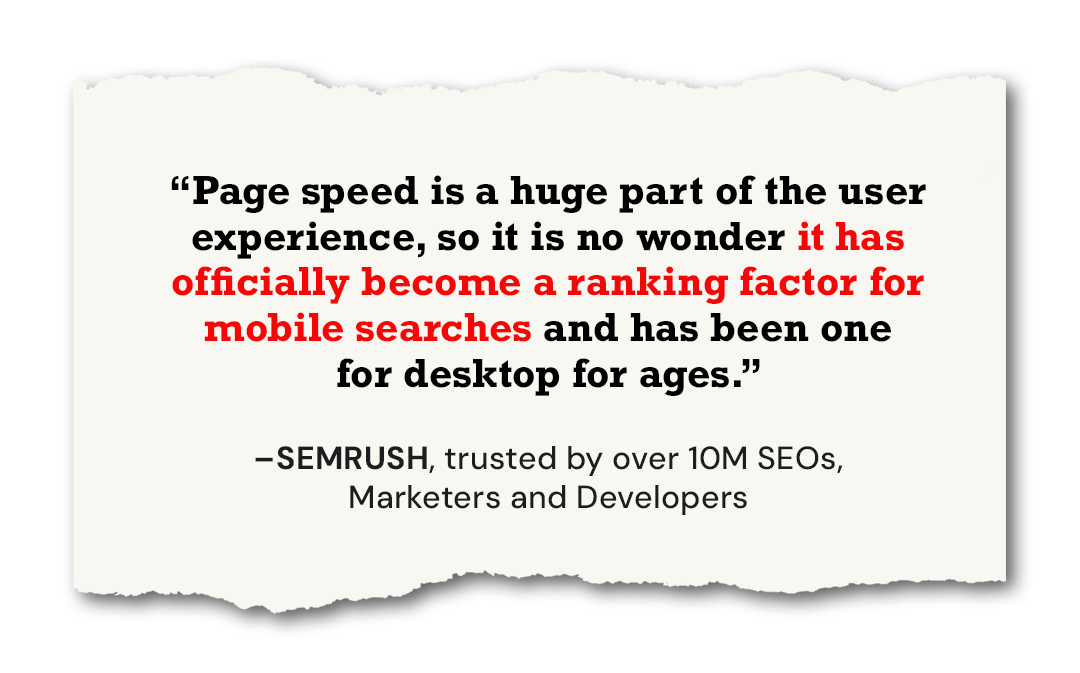 Semrush quote reads: Page speed is a huge part of the user experience, so it is no wonder it has officially become a ranking factor for mobile searches and has been one for desktop for ages.