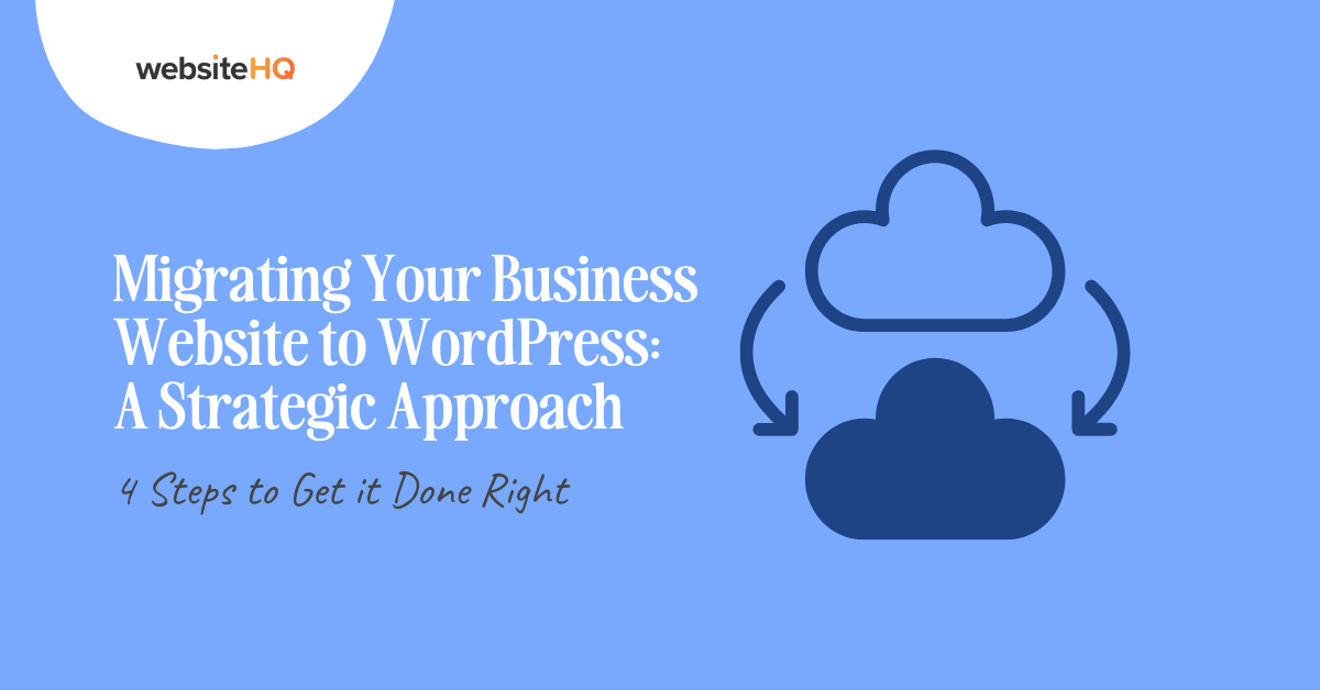 Migrating Your Business Website To Wordpress A Strategic Approach